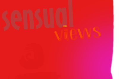 sensual views