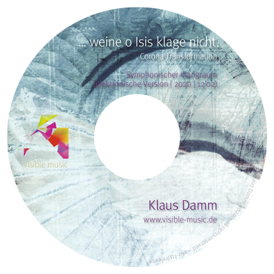 CD-Label "… weine o Isis klage nicht. Corona Transformation"